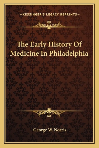 The Early History Of Medicine In Philadelphia