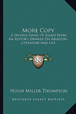 More Copy: A Second Series Of Essays From An Editor's Drawer On Religion, Literature And Life