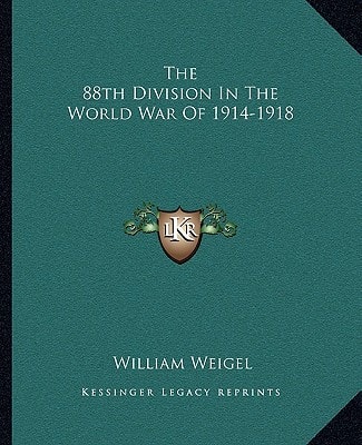 The 88th Division In The World War Of 1914-1918