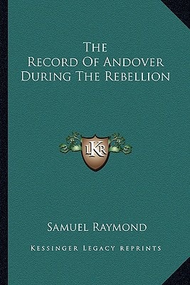 The Record Of Andover During The Rebellion