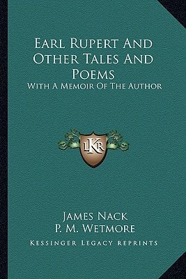 Earl Rupert And Other Tales And Poems: With A Memoir Of The Author