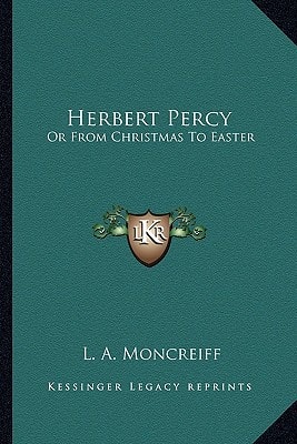 Herbert Percy: Or From Christmas To Easter