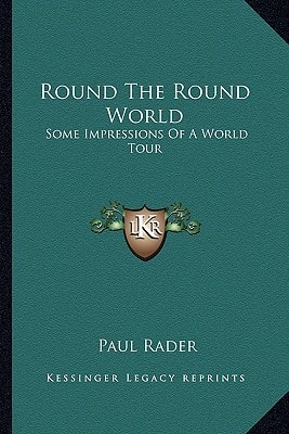 Round The Round World: Some Impressions Of A World Tour