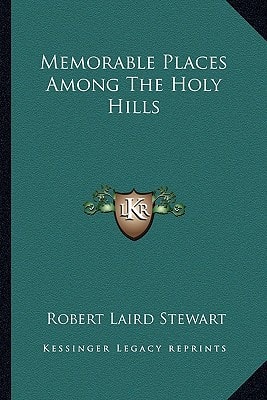 Memorable Places Among The Holy Hills
