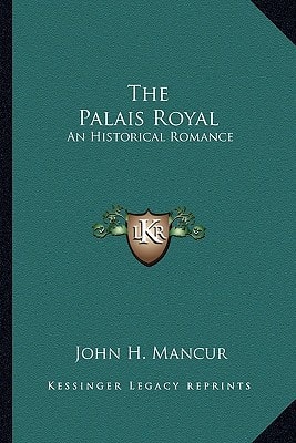 The Palais Royal: An Historical Romance