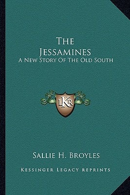 The Jessamines: A New Story Of The Old South