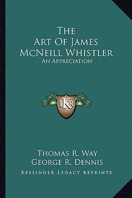 The Art Of James McNeill Whistler: An Appreciation