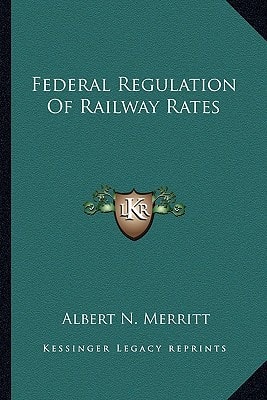 Federal Regulation Of Railway Rates