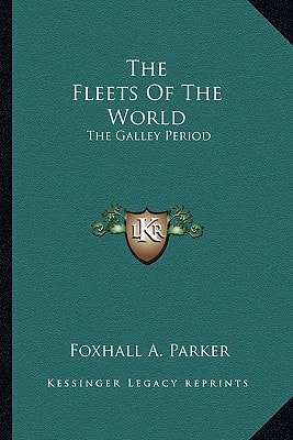 The Fleets Of The World: The Galley Period