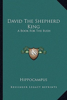 David The Shepherd King: A Book For The Bush