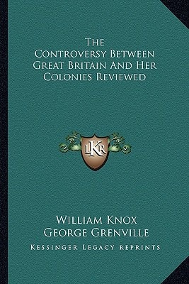 The Controversy Between Great Britain And Her Colonies Reviewed