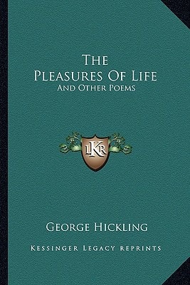 The Pleasures Of Life: And Other Poems