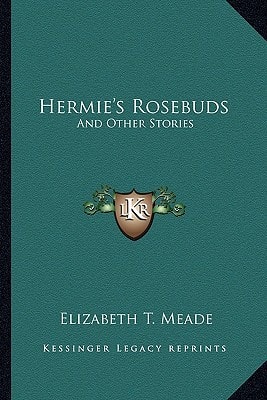 Hermie's Rosebuds: And Other Stories