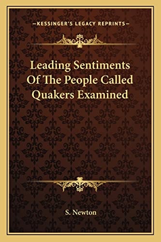 Leading Sentiments Of The People Called Quakers Examined
