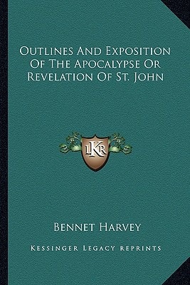 Outlines And Exposition Of The Apocalypse Or Revelation Of St. John