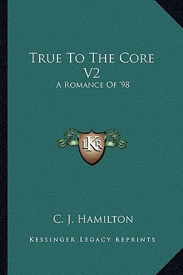True To The Core V2: A Romance Of '98
