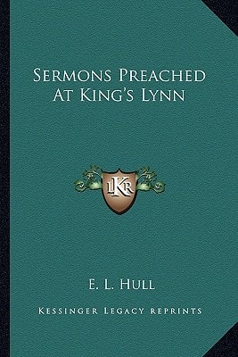 Sermons Preached At King's Lynn