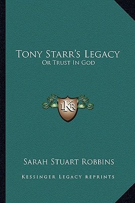 Tony Starr's Legacy: Or Trust In God
