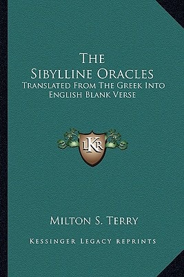 The Sibylline Oracles: Translated From The Greek Into English Blank Verse