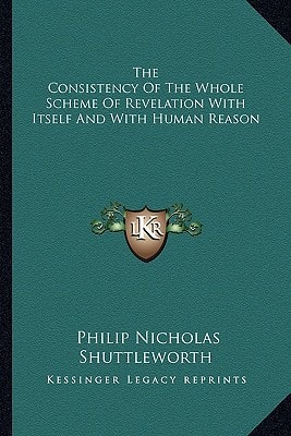 The Consistency Of The Whole Scheme Of Revelation With Itself And With Human Reason