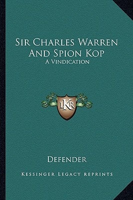 Sir Charles Warren And Spion Kop: A Vindication