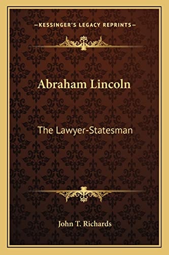 Abraham Lincoln: The Lawyer-Statesman