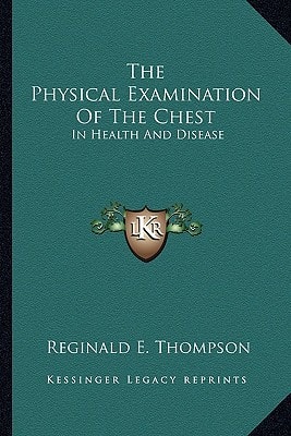 The Physical Examination Of The Chest: In Health And Disease