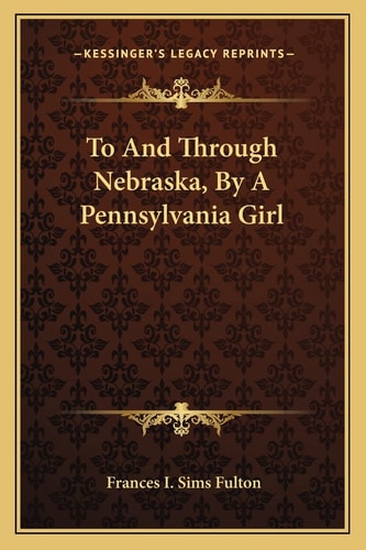 To And Through Nebraska, By A Pennsylvania Girl