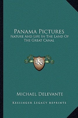 Panama Pictures: Nature And Life In The Land Of The Great Canal