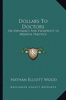 Dollars To Doctors: Or Diplomacy And Prosperity In Medical Practice