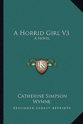 A Horrid Girl V3: A Novel