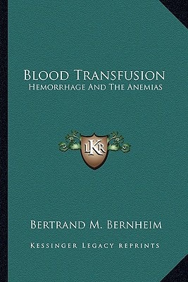 Blood Transfusion: Hemorrhage And The Anemias