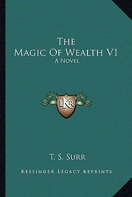 The Magic Of Wealth V1: A Novel