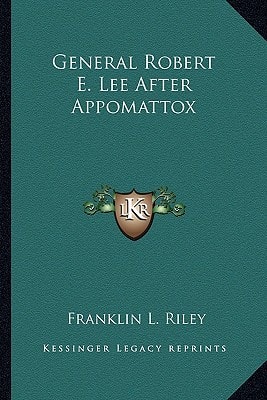 General Robert E. Lee After Appomattox