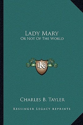 Lady Mary: Or Not Of The World