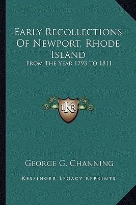 Early Recollections Of Newport, Rhode Island: From The Year 1793 To 1811
