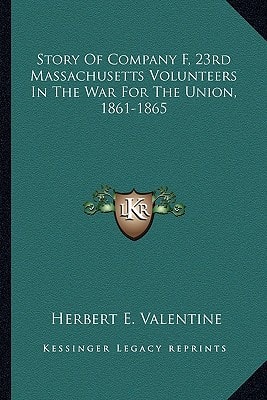 Story Of Company F, 23rd Massachusetts Volunteers In The War For The Union, 1861-1865