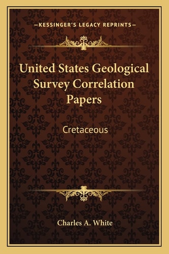 United States Geological Survey Correlation Papers: Cretaceous