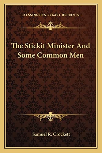 The Stickit Minister And Some Common Men