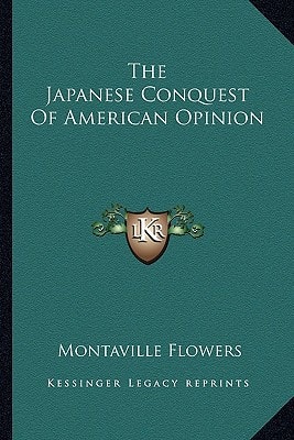 The Japanese Conquest Of American Opinion