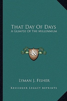 That Day Of Days: A Glimpse Of The Millennium