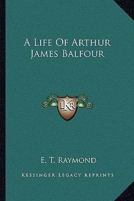 A Life Of Arthur James Balfour