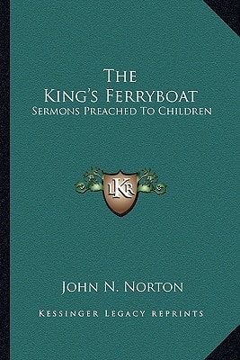 The King's Ferryboat: Sermons Preached To Children