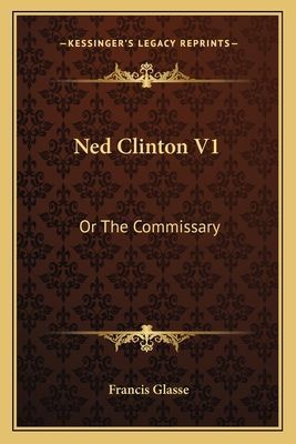 Ned Clinton V1: Or the Commissary