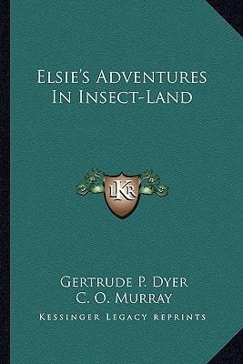 Elsie's Adventures In Insect-Land