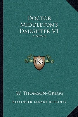 Doctor Middleton's Daughter V1: A Novel