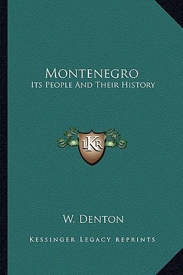 Montenegro: Its People And Their History