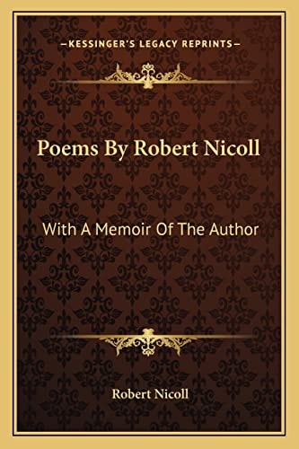 Poems By Robert Nicoll: With A Memoir Of The Author