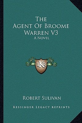 The Agent Of Broome Warren V3: A Novel