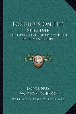 Longinus On The Sublime: The Greek Text Edited After The Paris Manuscript